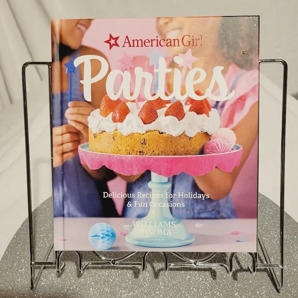 Williams Sonoma American Girl Parties Cookbook for Holidays and Fun Hardcover